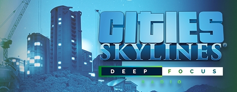 Cities: Skylines - Deep Focus Radio